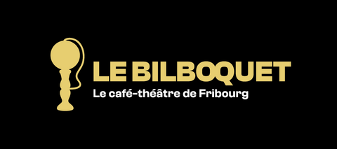 LE BILBOQUET - Le Café Théâtre de Fribourg